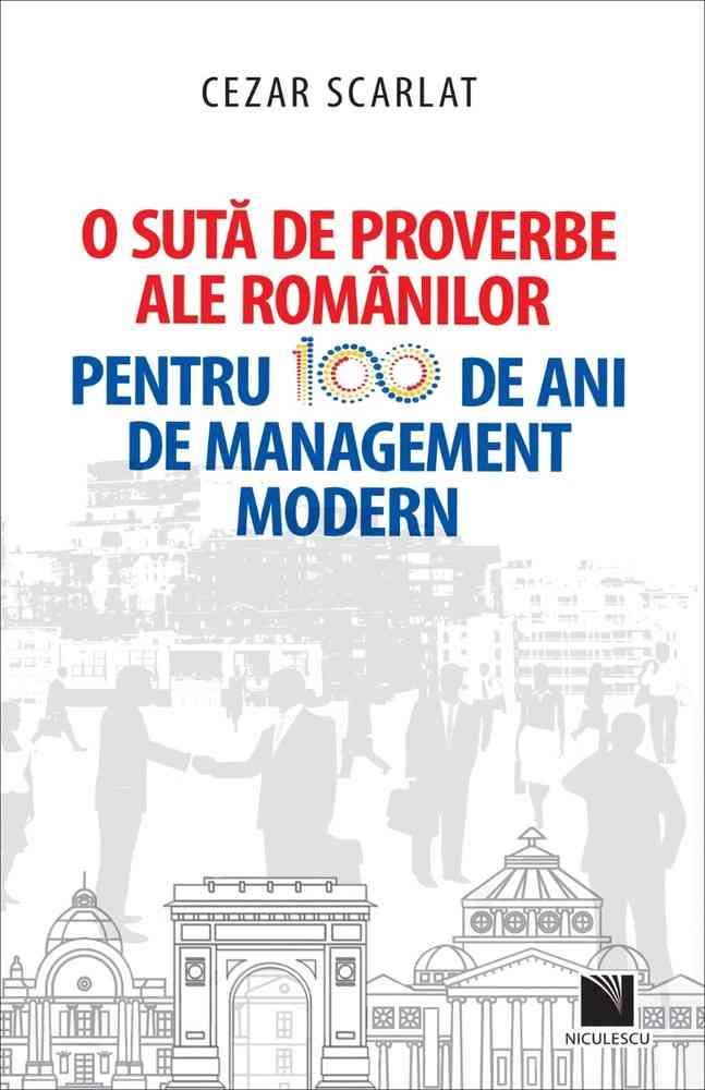 Coperta cărții: O suta de proverbe ale romanilor pentru 100 de ani de management modern - lonnieyoungblood.com