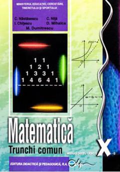 Matematica Trunchi Comun Manual Pentru Clasa A X A Constantin