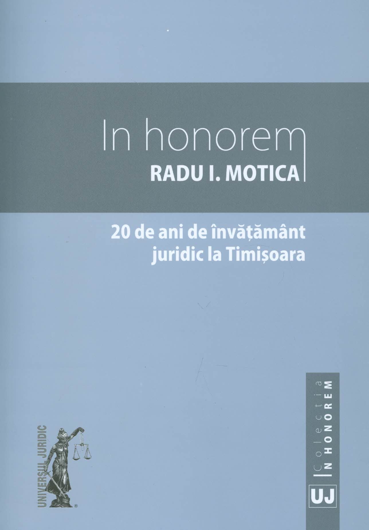Coperta cărții: In honorem Radu I. Motica. 20 de ani de invatamant juridic la Timisoara - lonnieyoungblood.com