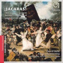 Jacaras! - 18th Century Spanish Baroque Guitar Music of Santiago de Murcia