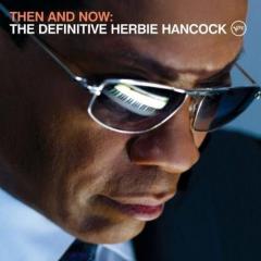 Then and Now: The Definitive Herbie Hancock 