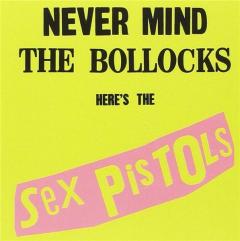 Never Mind the Bollocks - Here's the Sex Pistols