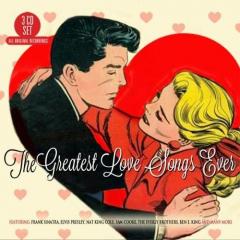 The Greatest Love Songs Ever - The Absolutely Essential Collection