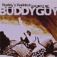 Buddy's Baddest: The Best Of Buddy Guy