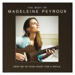 Keep Me In Your Heart For A While: The Best Of Madeleine Peyroux