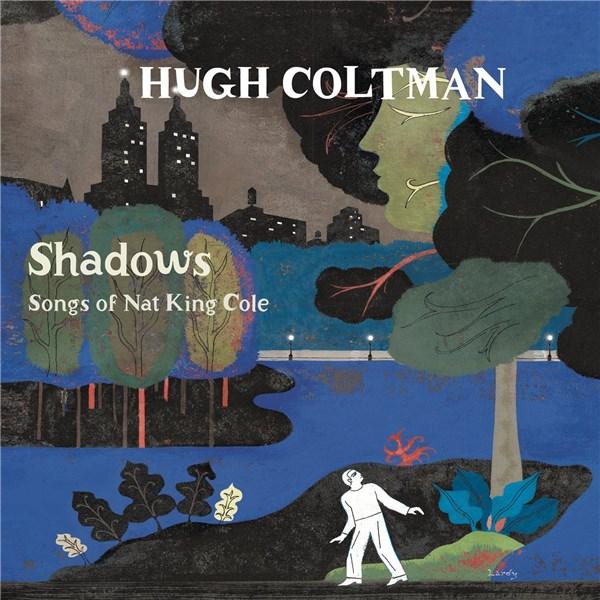 Shadows Songs of Nat King Cole Hugh Coltman