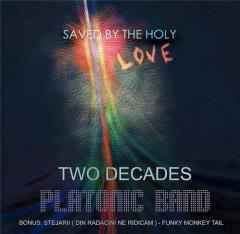 Two Decades - Saved by the Holy Love