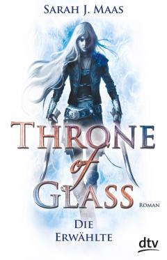 Throne of Glass. Die Erwahlte