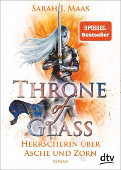 Throne of Glass. Herrscherin uber Asche und Zorn