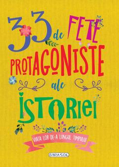 33 de fete protagoniste ale istoriei