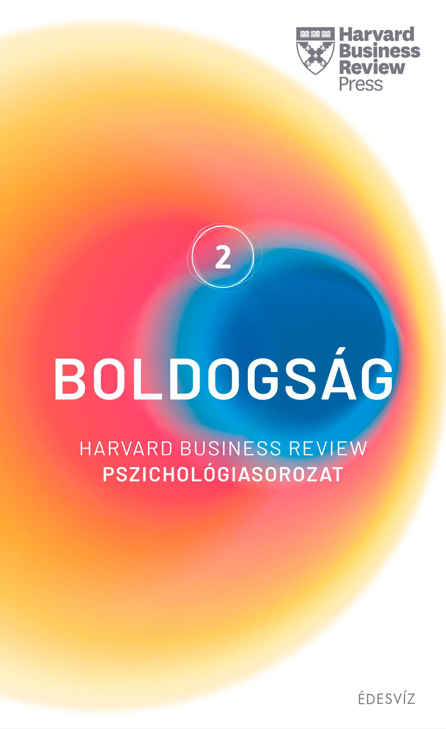 Boldogsag - Harvard Business Review Pszichologiasorozat 2.