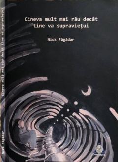 Cineva mult mai rau decat tine va supravietui