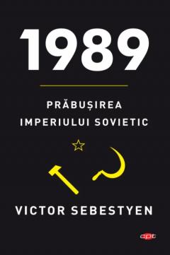 1989. Prabusirea Imperiului Sovietic