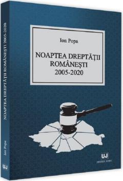 Noaptea dreptatii romanesti 2005-2020