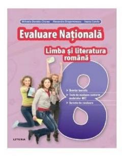 Evaluare Nationala. Limba si literatura romana. Clasa a VIII-a