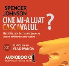 Cine mi-a luat cascavalul? - Audiobook Spencer Johnson