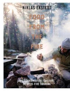 Food from the fire - Niklas Ekstedt