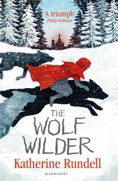 The Wolf Wilder Katherine Rundell