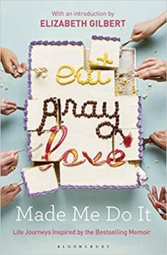 Eat Pray Love - Made me do it