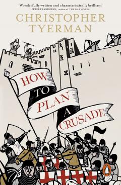 Coperta cărții How to Plan a Crusade