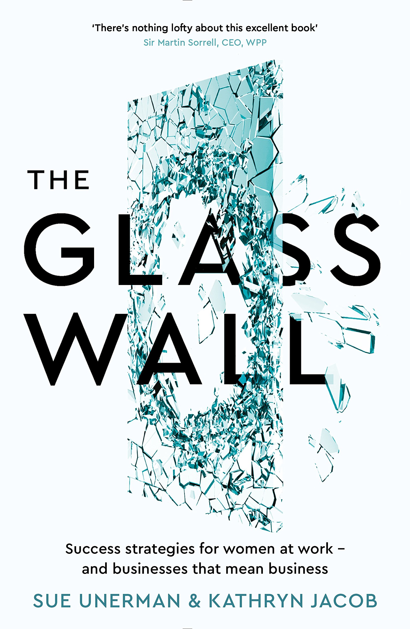 The Glass Wall: Success strategies for women at work – and businesses that mean business