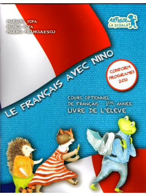 Le Francais avec Nino. Cartea elevului. Clasa I