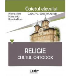 Religie. Cultul Ortodox - Caietul elevului clasa a IV-a, semestrul al II-lea
