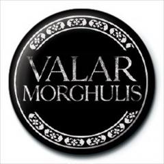 Insigna - Game of Thrones - Valar Morghulis