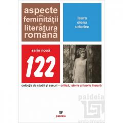 Aspecte ale feminitatii in literatura romana Laura Elena Ududec