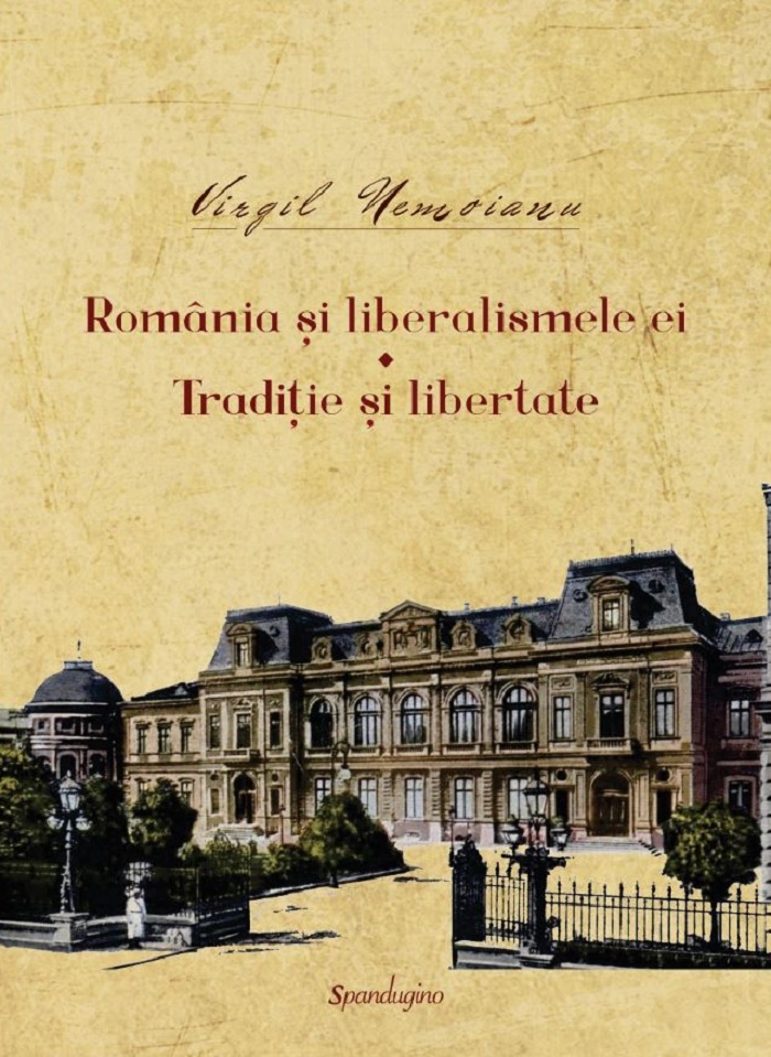 Romania si liberalismele ei. Traditie si libertate