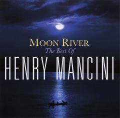 Moon River: The Best Of Henry Mancini