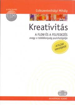 Kreativitas - A flow es a felfedezes avagy a talalekonysag pszichologiaja 