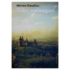 Dulci meleaguri Mircea Daneliuc