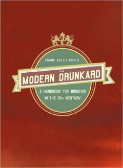 The Modern Drunkard Frank Kelly Rich