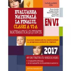 Evaluare nationala 2017 - Matematica si stiinte la finalul clasei a VI-a