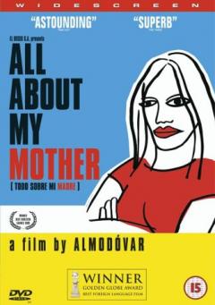 All About My Mother / Todo sobre mi madre