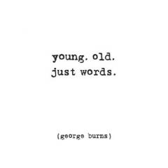 Felicitare - Young Old Just Words