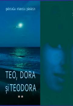 Teo, Dora si Teodora - Vol. I+II