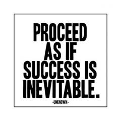 Magnet - Proceed as if success is inevitable