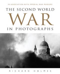 The Second World War in Photographs