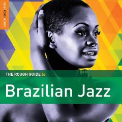 Brazilian Jazz. The Rough Guide