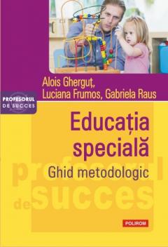 Educatia speciala. Ghid metodologic