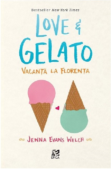 Love &amp; Gelato. Vacanta la Florenta