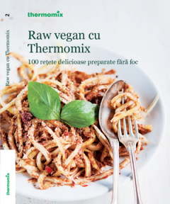 Raw vegan cu Thermomix