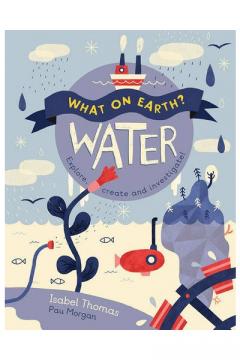 What On Earth? Water Isabel Thomas
