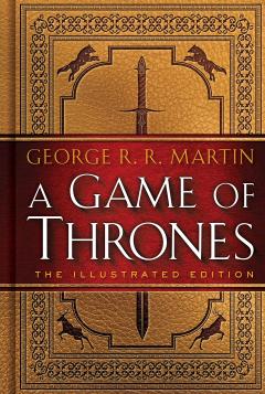 A Game of Thrones - The Illustrated Edition