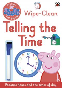 Peppa Pig: Practise with Peppa: Wipe-Clean Telling the Time