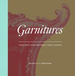 Garnitures : Vase Sets from the National Trust