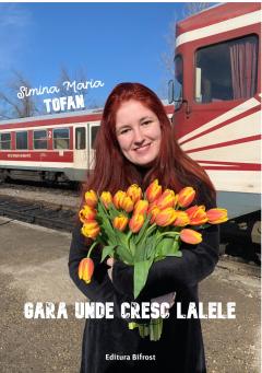 Gara unde cresc lalele