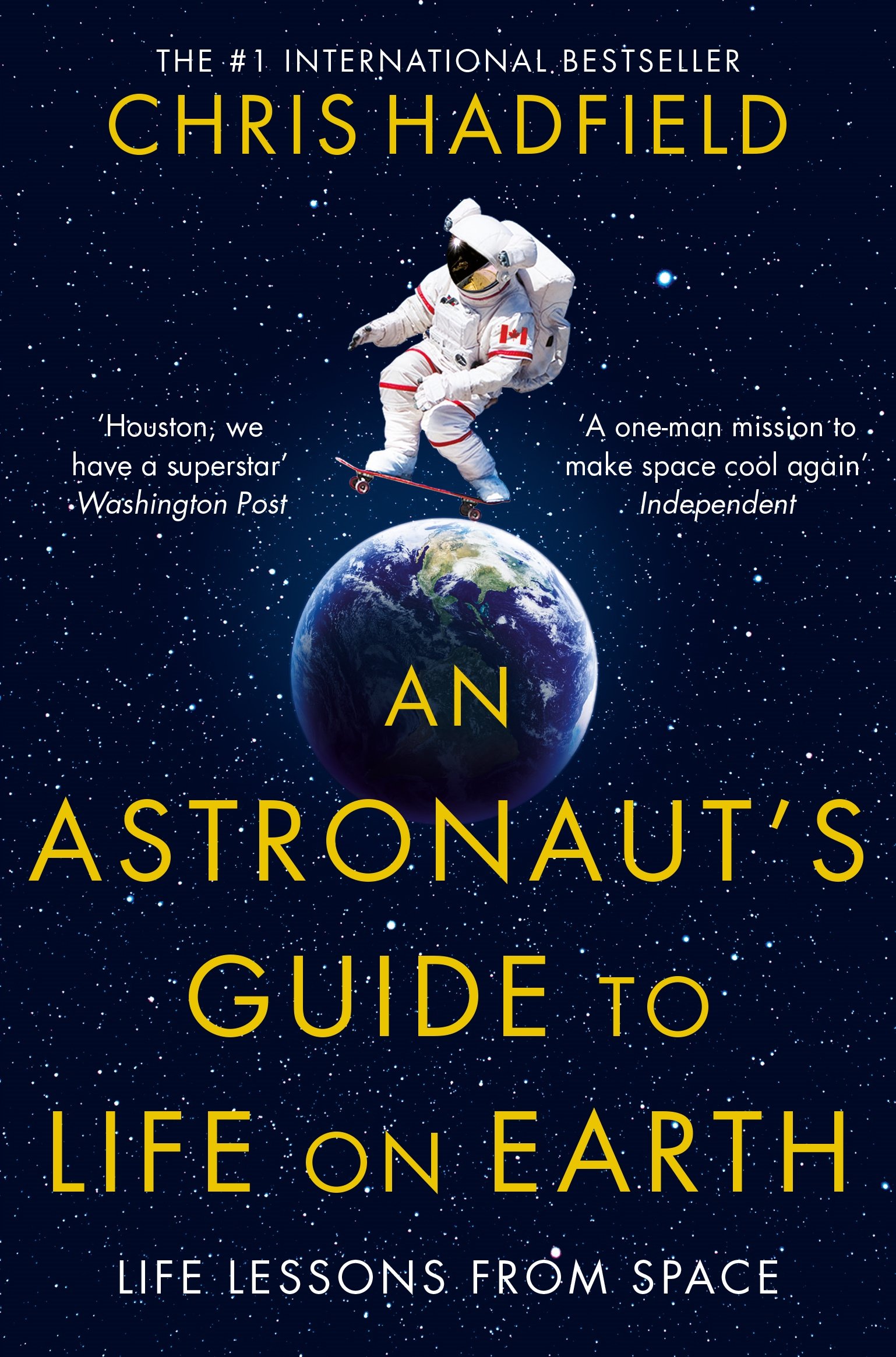 An Astronaut's Guide To Life On Earth - Chris Hadfield